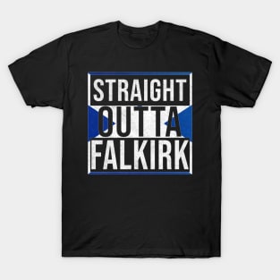 Straight Outta Falkirk - Gift for Scot, Scotsmen, Scotswomen, From Falkirk in Scotland Scottish T-Shirt